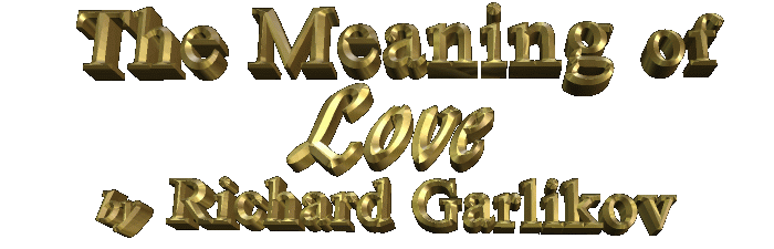 The Meaning of Love by Richard Garlikov; defining love; definition of love